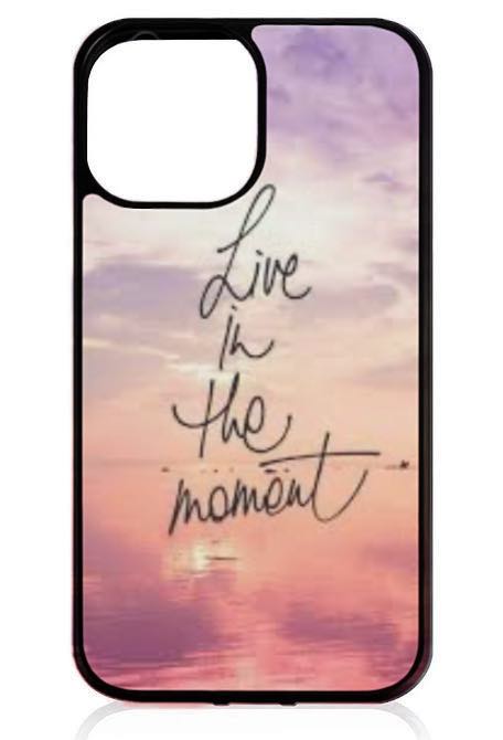 Phone Case Live in the moment